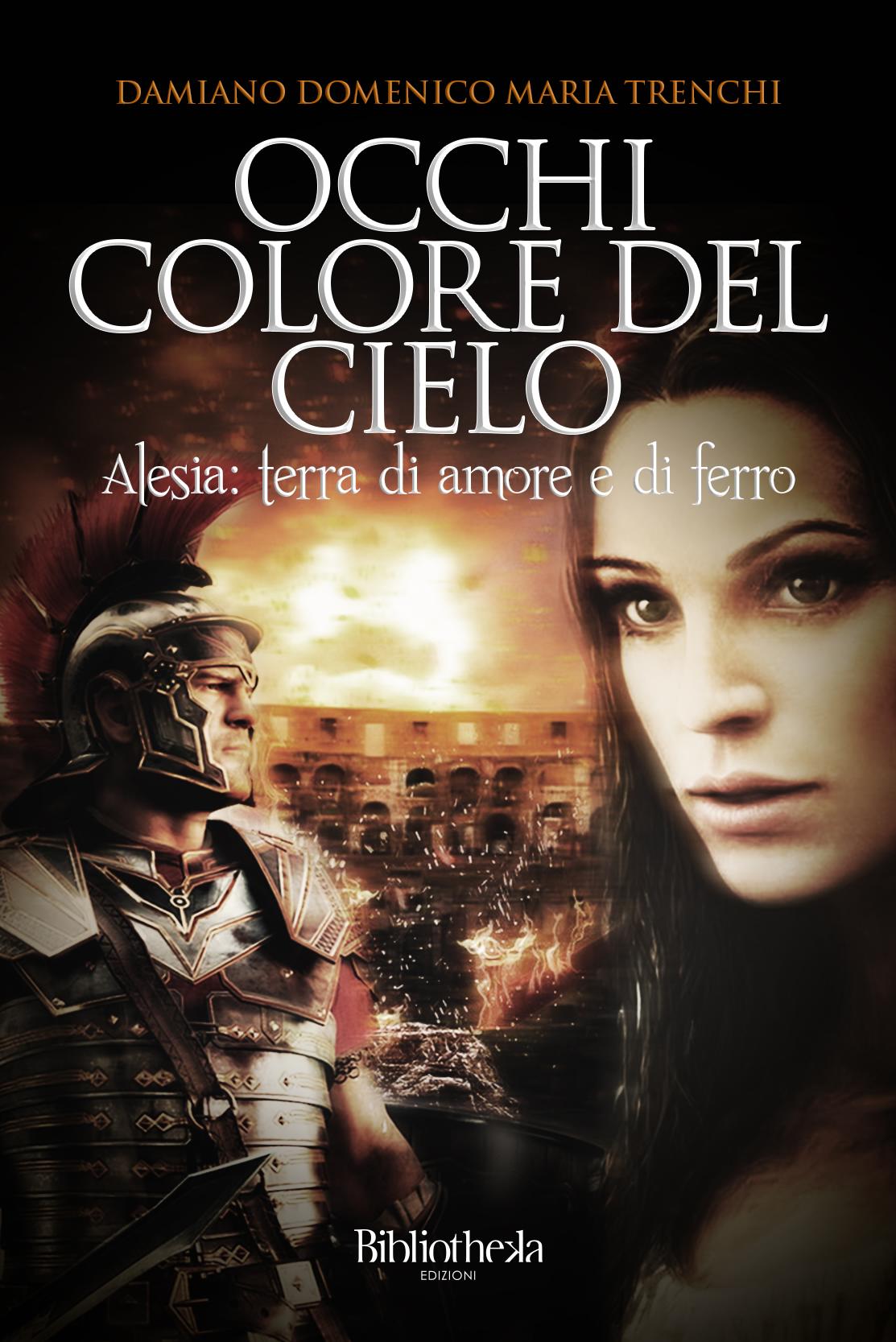 Occhi colore del cielo (Alesia: terra di amore e di ferro)